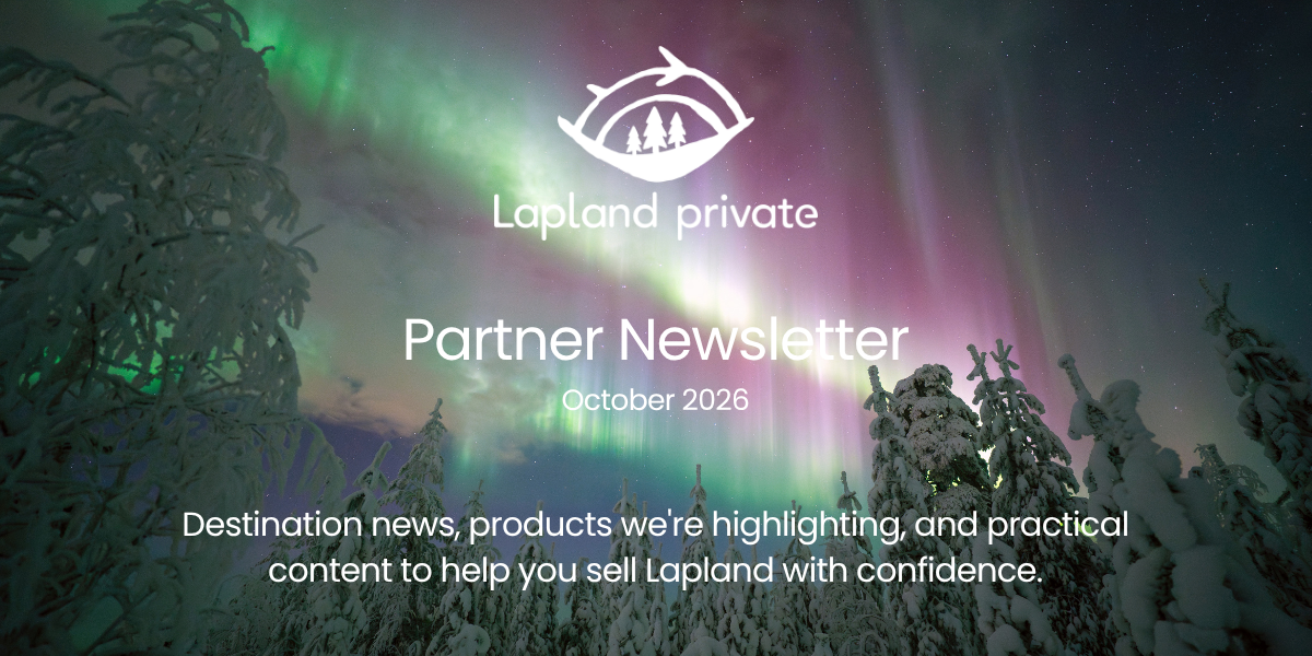 Lapland Private Partner Newsletter, October 2026, with northern lights over snow-covered forest.